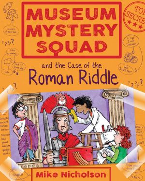 [Museum Mystery Squad 04] • Museum Mystery Squad and the Case of the Roman Riddle